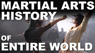 The History of Martial Arts of the Entire World • Brief Martial Arts