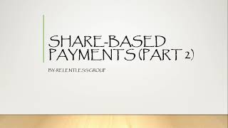 Share-Based Payments part 2 by relentless group