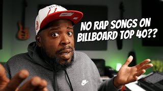 The REAL REASON Why No Rap Songs are in Billboard Top 40