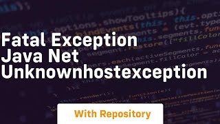 fatal exception java net unknownhostexception