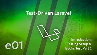 Test Driven Laravel - E01 - Introduction Phpunit Setup And Books Test Part 1