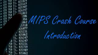 MIPS Crash Course: Introduction