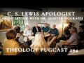 C. S. Lewis Apologist: An Interview with Dr. Alister McGrath : The Theology Pugcast Episode 294