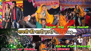 Gayatri Singer Ki Haldi Night vlog Dhupi ||  Rocky star Band at Dhupi || Gavitrajvlog