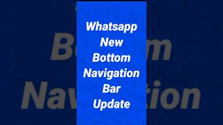 WhatsApp New Update  WhatsApp Bottom Navigation Bar || New WhatsApp Update #shorts