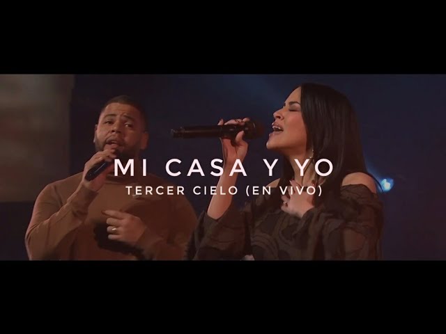 Mi Casa y Yo (En Vivo) - Tercer Cielo’ Mi Casa y Yo (En Vivo) - Tercer Cielo