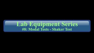 Lab Equipment Series - #8 - Modal Tests - Shaker Test