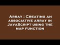 Array : Creating an associative array in JavaScript using the map function