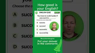 You have to work harder if you want to ___. 💪 Woodward English Quiz 190
