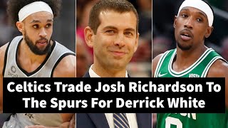 Celtics Trade Josh Richardson To The Spurs For Derrick White