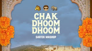 Chak Dhoom Dhoom | Sartek Mashup |