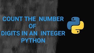 Count the number of digits in an integer , python programming