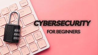 10 First Steps to Personal Cybersecurity | Ultimate Beginners Guide