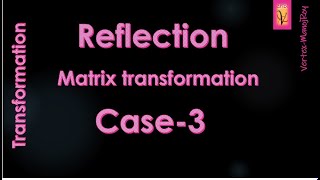 REFLECTION-3 : TRANSFORMATION