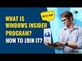 What is Windows Insider Program and How to join it?