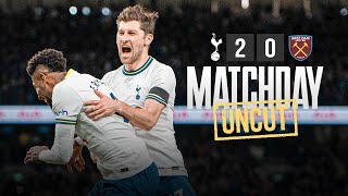 AMAZING behind-the-scenes footage | Spurs 2-0 West Ham | MATCHDAY UNCUT EXTRA