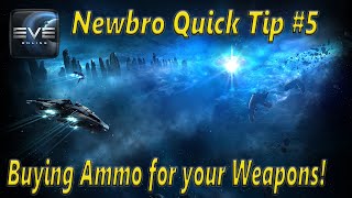 Eve Online - Newbro Quick Tip #5 Buying Ammo for your Weapons!