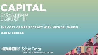 The Cost of Meritocracy With Michael Sandel