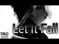 Nightcore - Let It Fall (Lyrics) (male version)