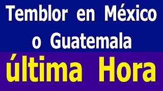 Sismos 5.4 guatemala temblor hoy noticias ultima hora terremoto en Vivo con Hyper333