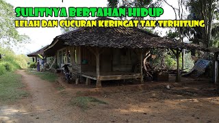 Sulitnya Bertahan Hidup Di Kampung, Banyak Langkah Yang Hampir Sia Sia..