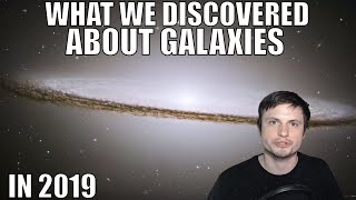 What Science Discovered About Various Galaxies in 2019 - 2 Hour Compilation