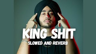 Shubh - King Shit (Official Audio) Slowed And Reverb 2024