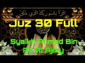 Murottal Juz 30 Full || Asy Syaikh Ahmad Bin Ali Al Ajmy