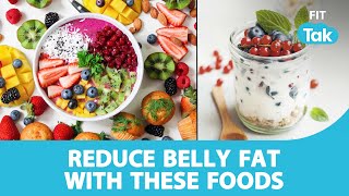 Reduce Belly Fat with right food | Health | Fitness | Fit Tak