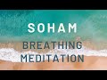 Soham/Sohum Peaceful Breathing Meditation 10 Minutes.