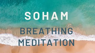 Soham/Sohum Peaceful Breathing Meditation 10 Minutes.