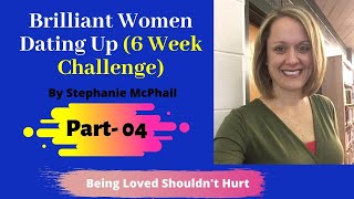 Brilliant Women Dating Up- (Part-04) || 6 Week Challenge ||
