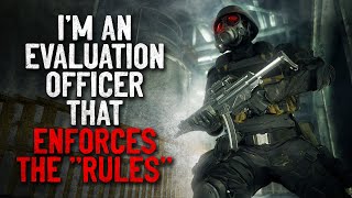 "I’m an Evaluation Officer that enforces the ‘Rules’" Creepypasta