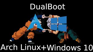 DualBoot - Install Arch Linux alongside Windows 10 [2021]