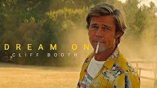 Dream on - Cliff Booth[Once Upon a Time in Hollywood]