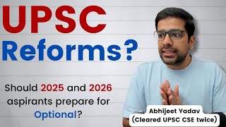 Is UPSC planning any reforms? | Advice for 2025/26 UPSC aspirants.