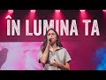 În lumina Ta // Sanctus Pro Deo [LIVE din concertul EU SUNT]