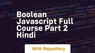 Boolean javascript full course part 2 hindi