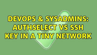 DevOps & SysAdmins: authselect vs ssh key in a tiny network