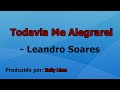 Todavia Me Alegrarei - Leandro Soares voz e letra