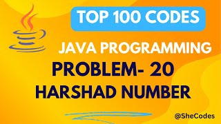 HARSHAD NUMBER | PROBLEM 20 | TOP 100 CODES | JAVA TUTORIAL | MOST ASKED QUESTIONS IN INTERVIEW