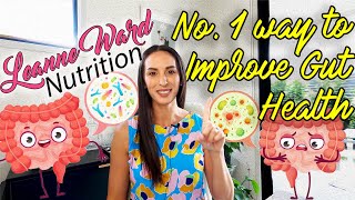 Dietitian | Nutritionist Advice: My No. 1 Way to Improve Gut Health!