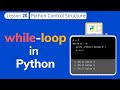 L20 While loop in Python | Python Tutorial for Beginners