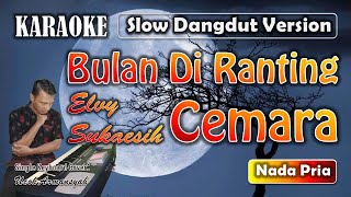 Bulan Di Ranting Cemara Karaoke Nada Pria Elvy Sukaesih Slow Dangdut Version SiKeCe Lirik