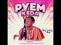 Pyem Keda By King Denty Bwoy (Official Audio) PLEASE SUBSCRIBE