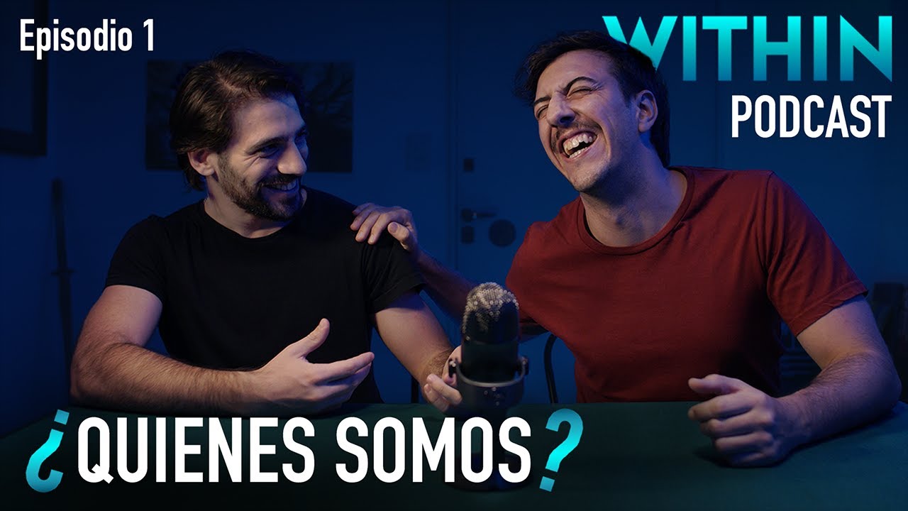 Within Podcast Ep1 Quienes Somos Youtube