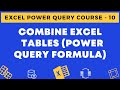 10 - Combine Excel Tables in the Same Workbooks Using Power Query (Formula Method)