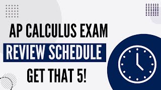 AP Calculus Exam Review Plan and Schedule to Get a 5