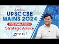 UPSC CSE Mains 2024 Preparation | Strategic Advice | Pavan Sir