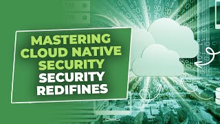 Mastering Cloud Native Security is a Game Changer for Businesses! || Skillweed